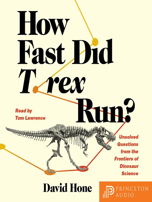 Title details for How Fast Did T. rex Run? by David Hone - Available